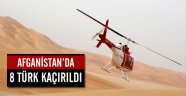Afganistan'da 8 Türk kaçırıldı