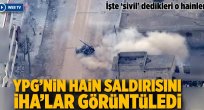 Afrin'de teröristlerin saldırılarını İHA'lar görüntüledi.