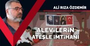 Alevilerin ateşle imtihanı / Ali Rıza Özdemir