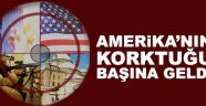 Amerika'nın korktuğu başına geldi