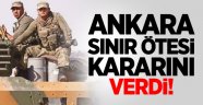 Ankara'nın Sınır Ötesi Kararı: Girmiyoruz