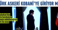 Asker Her An Kobaniye Girebilir