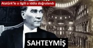 Atatürk ile ilgili Ayasofya iddiası sahte çıktı
