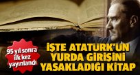 Atatürk'ün yurda girişini yasakladığı kitap