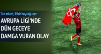 Avrupa Ligi'nde geceye damga vuran olay!