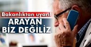 Bakanlıktan dolandırıcılık uyarısı