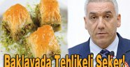 Baklavada tehlikeli şeker