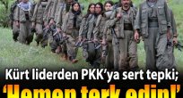 Barzani'den PKK'ya;Kürdistan'ı terk edin!