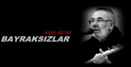 Bayraksızlar! Şiiri - Aşık Sefai