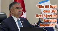 "BİN 65 ÖZEL OKUL 361 ÖZEL ÖĞRETİM KURUMU KAPATILDI"