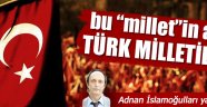 "Bu millet"in adı Türk milletidir...