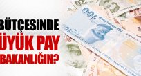 'Bütçe'de en büyük pay hangi bakanlığın?
