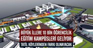 Büyük illere "eğitim kampüsleri" geliyor