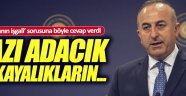 Çavuşoğlun'dan 'Ege Adaları' açıklaması",Ege'de bazı adacık ve kayalıkların