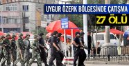 Çin Uygur Özerk devletinde katliamlara devam ediyor