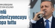 Cumhurbaşkanı Erdoğan ünlü televizyoncuyu topa tuttu