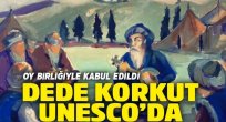 Dede Korkut UNESCO Kültür Mirası Listesi'nde