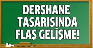 Dershane tasarısında flaş gelişme