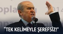 Devlet Bahçeli: Tek kelimeyle şerefsiz