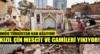 Doğu Türkistan'da Çin camileri yıkıyor
