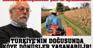 "Dünyada son trend, yeniden köye dönüş"