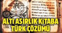 Dünyanın en gizemli kitabına Türk çözümü