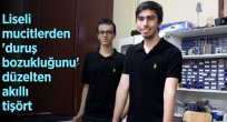 "DURUŞ BOZUKLUĞUNU' DÜZELTEN AKILLI TİŞÖRT