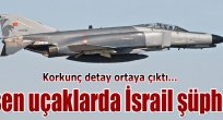 Düşen Uçakların Arkasında İsrail Şüphesi!