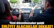Ehliyet alacaklar dikkat!