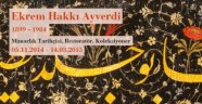 Ekrem Hakkı Ayverdi Koleksiyonu Sergisi