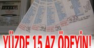 Elektriğe yüzde 15 indirim!