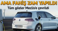 Elektrikli otoya fahiş ÖTV zammı