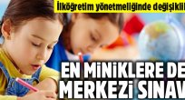 En miniklere de merkezi sınav