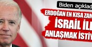 Erdoğan en kısa zamanda İsrail ile anlaşmak istiyor