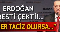 Erdoğan resti çekti! Eğer taciz olursa...