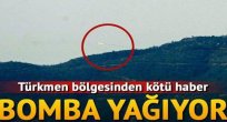 Esed Türkmendağı'nı bombalıyor!