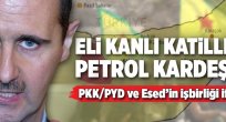 Esed ve PYD/PKK'nın petrol kardeşliği.