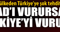 Esed'i vurursanız Türkiye'yi vururuz