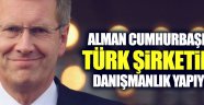 Eski Alman Cumhurbaşkanı Türk şirkete danışmanlık yapıyor