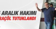 Eski Hakim Karaçöl tutuklandı