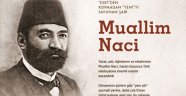 'Eski'den kopmadan 'yeni'yi savunan şair: Muallim Naci