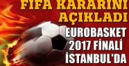 EuroBasket 2017 finali İstanbul'da