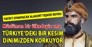 'Fatih'i oynayacak Alakurt'tan ilginç açıklamalar