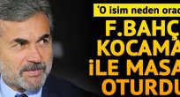 Fenerbahçe, Kocaman ile masaya oturdu!
