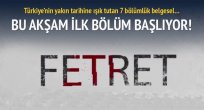 Fetret belgeseli bu akşam başlıyor!
