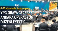 G-20 Zirvesi'ne Suriye Raporu: Türkiye Operasyona Hazır
