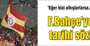 GAlatasaray'dan Fenere Tarihi Söz