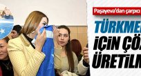  Ganire Paşeyeva'dan Türkmen çağrısı 