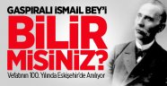 Gaspıralı İsmail 100 yaşında