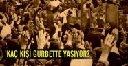 "Gurbette" kaç kişi yaşıyor?